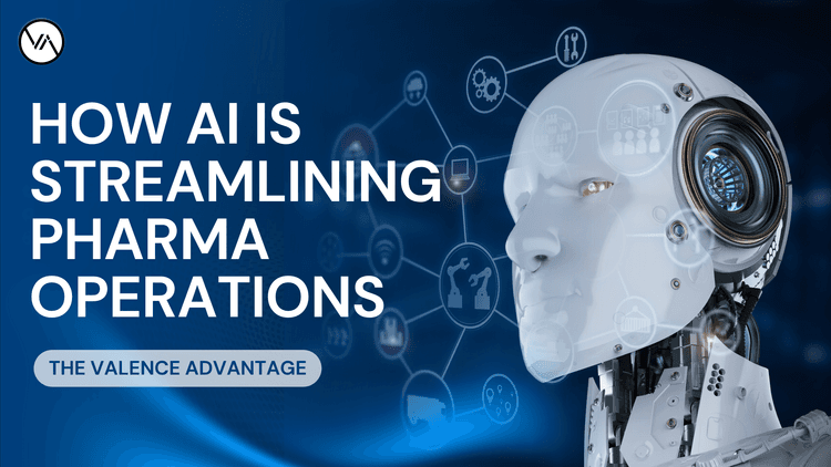 how-ai-is-streamlining-pharma-operations-the-valence-advantage