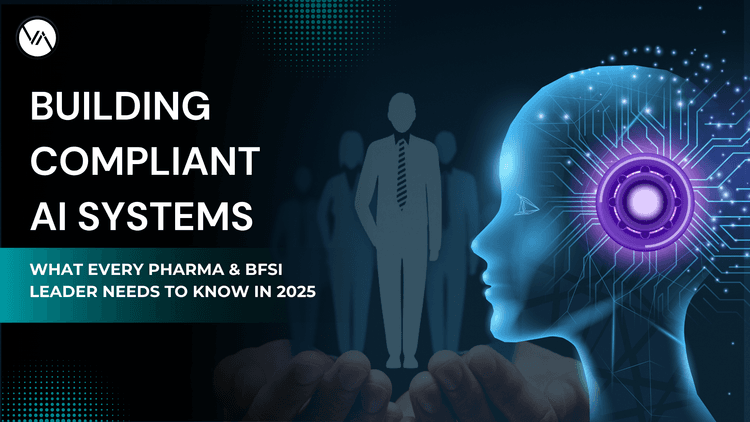 building-compliant-ai-systems-what-every-pharma-bfsi-leader-needs-to-know-in-2025