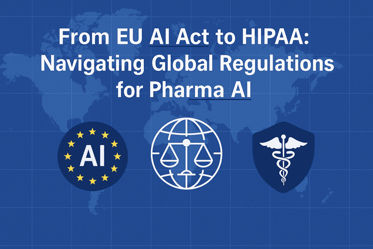 from-eu-ai-act-to-hipaa-navigating-global-regulations-for-pharma-ai