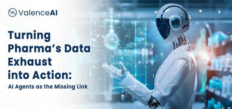 turning-pharmas-data-exhaust-into-action-ai-agents-as-the-missing-link