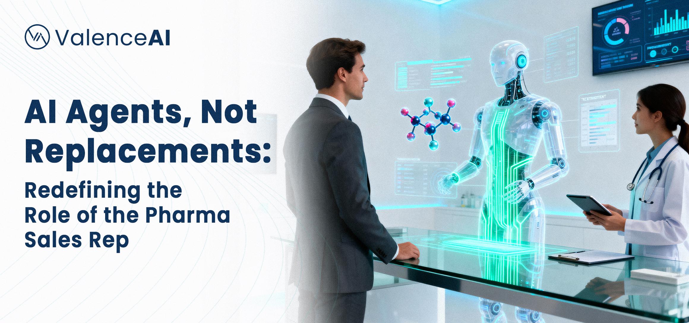 AI Agents, Not Replacements: Redefining the Role of the Pharma Sales Rep