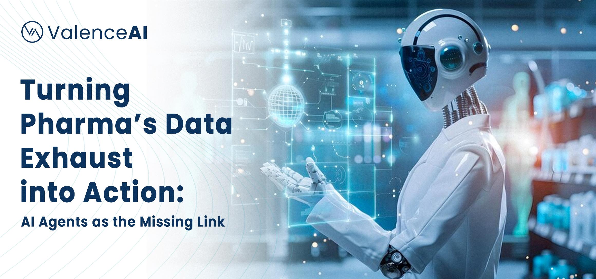 Turning Pharma’s Data Exhaust into Action: AI Agents as the Missing Link